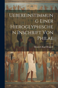 Uebereinstimmung einer Hieroglyphischen Inschrift von Philae