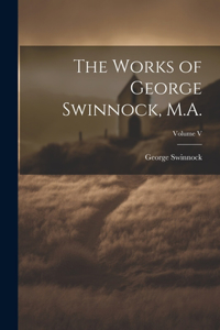 Works of George Swinnock, M.A.; Volume V