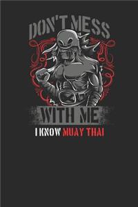 Don't Mess With Me I Know Muay Thai