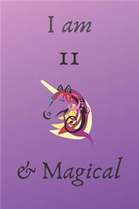 I am 11 & magical: I Am 11 And Magical: Unicorn 11th Birthday Journal Present / Gift for girls boys purple Theme (6 x 9 - 110 Blank Lined Pages)