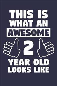 Blank Lined Journal, Notebook, Diary, Planner - This Is What An Awesome 2 Year Old Looks Like - 2nd Birthday Gift For Boys And Girls