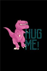 Hug me! Dinosaur
