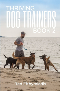 Thriving Dog Trainers Book 2
