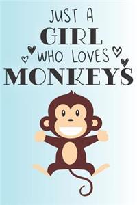 Just A Girl Who Loves Monkeys: Cute Monkey Lovers Journal / Notebook / Diary / Birthday Gift (6x9 - 110 Blank Lined Pages)