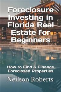 Foreclosure Investing in Florida Real Estate for Beginners