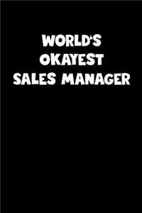 World's Okayest Sales Manager Notebook - Sales Manager Diary - Sales Manager Journal - Funny Gift for Sales Manager
