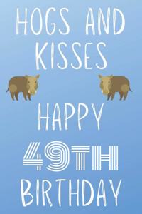 Hogs And Kisses Happy 49th Birthday