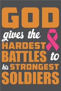 God Gives The Hardest Battles To His Strongest Soldiers