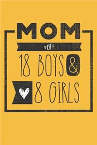 MOM of 18 BOYS & 8 GIRLS: Perfect Notebook / Journal for Mom - 6 x 9 in - 110 blank lined pages