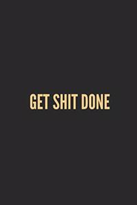 Get Shit Done