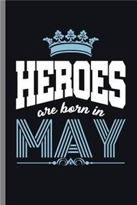 Heroes are born in May
