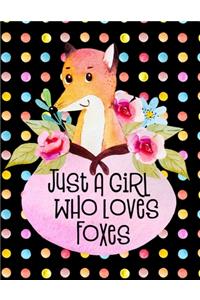Just A Girl Who Loves Foxes
