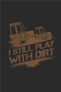 I Still Play With Dirt