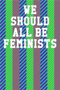 We Should All Be Feminists