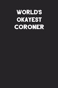 World's Okayest Coroner: Blank Lined Composition Notebook Journals to Write in