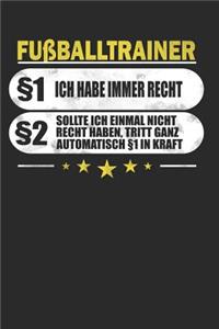 Fußballtrainer §1 Ich Habe Immer Recht §2 Sollte Ich Einmal Nicht Recht Haben, Tritt Ganz Automatisch §1 in Kraft