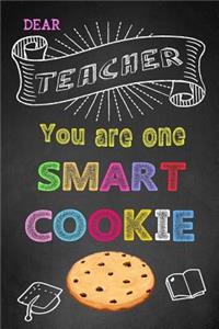 Dear Teacher You Are One Smart Cookie