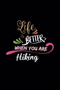 Life Is Better When You Are Hiking