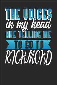The Voices In My Head Are Telling Me To Go To Richmond