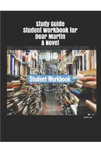 Study Guide Student Workbook for Dear Martin A Novel
