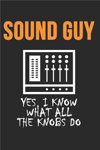 Sound Guy, Yes I Know What All The Knobs Do