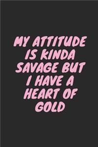 My Attitude Is Kinda Savage