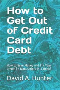 How to Get Out of Credit Card Debt