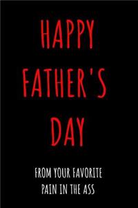 Happy Father's Day From Your Favorite Pain In The Ass
