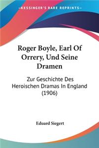 Roger Boyle, Earl Of Orrery, Und Seine Dramen