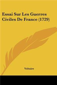 Essai Sur Les Guerres Civiles De France (1729)