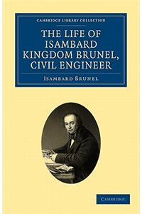 Life of Isambard Kingdom Brunel, Civil Engineer