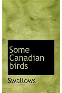 Some Canadian Birds