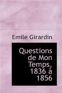 Questions de Mon Temps, 1836 a 1856