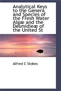 Analytical Keys to the Genera and Species of the Fresh Water Alg and the Desmidie of the United St