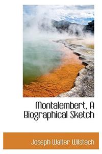 Montalembert, a Biographical Sketch