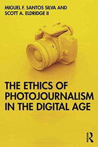 Ethics of Photojournalism in the Digital Age