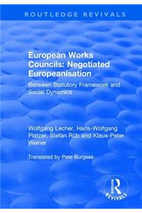 European Works Councils: Negotiated Europeanisation