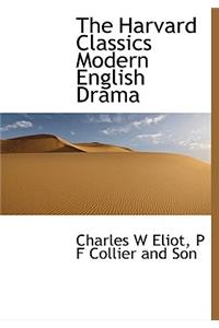 The Harvard Classics Modern English Drama