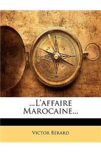 ...l'Affaire Marocaine...