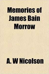 Memories of James Bain Morrow