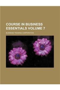 Course in Business Essentials Volume 7