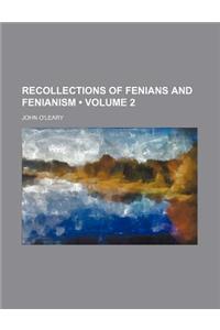 Recollections of Fenians and Fenianism (Volume 2)