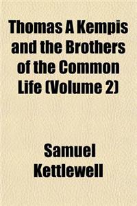 Thomas Kempis and the Brothers of the Common Life Volume 2