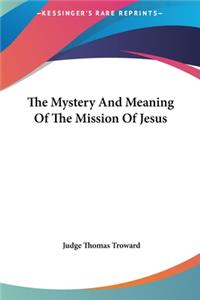 Mystery And Meaning Of The Mission Of Jesus