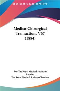 Medico-Chirurgical Transactions V67 (1884)