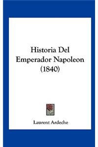 Historia Del Emperador Napoleon (1840)