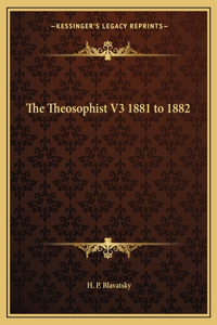 Theosophist V3 1881 to 1882