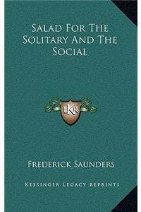 Salad for the Solitary and the Social