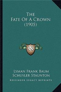 The Fate of a Crown (1905)