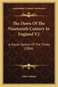 Dawn of the Nineteenth Century in England V2